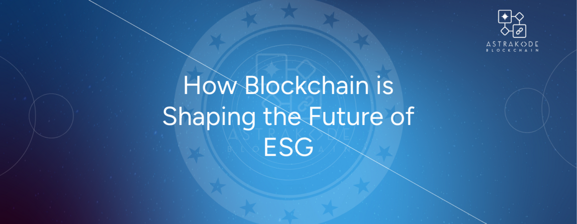 How Blockchain is Shaping the Future of ESG