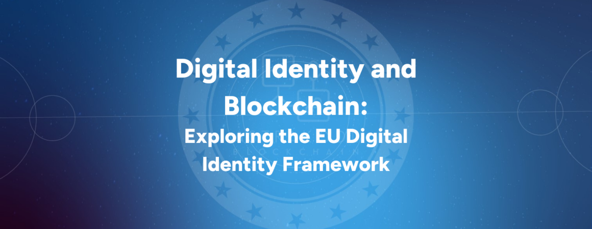 Digital Identity and Blockchain: Exploring the EU Digital Identity Framework